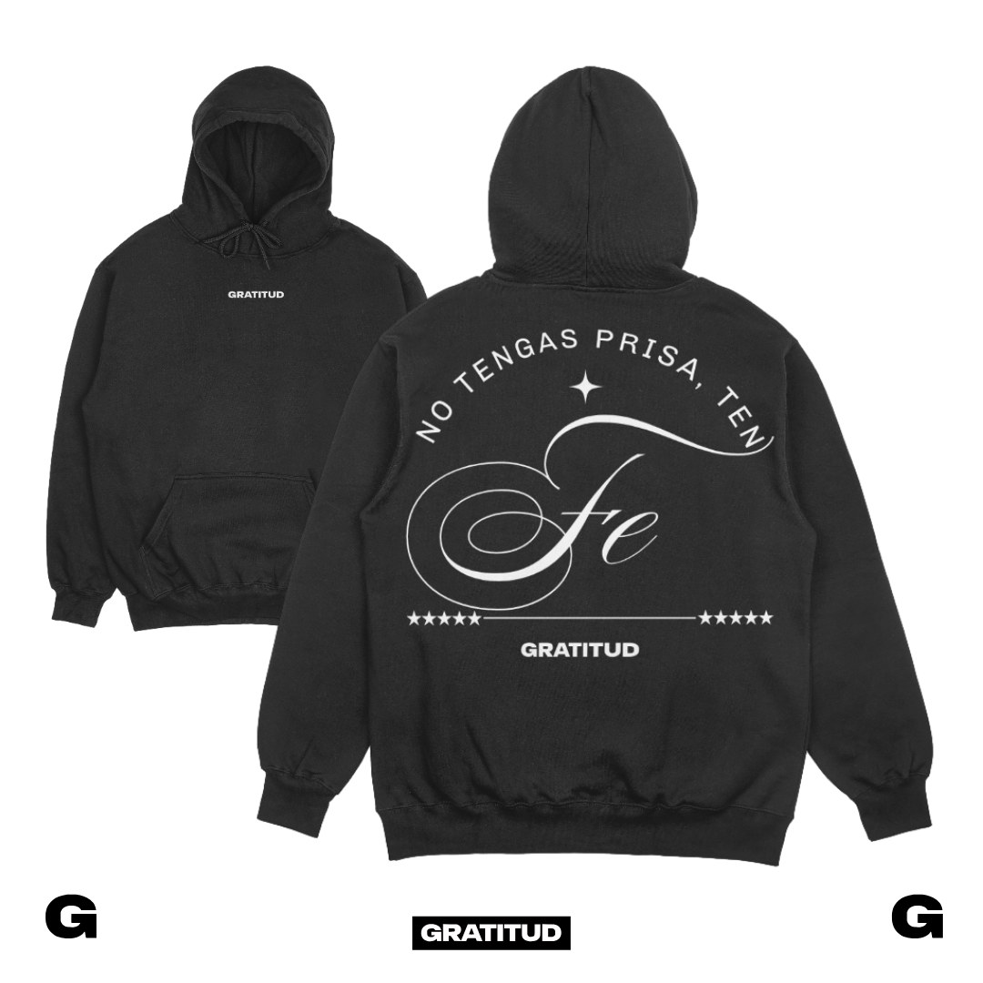 HOODIE - NO TENGAS PRISA TEN FE